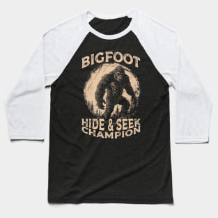 Bigfoot Hide and seek champion Baseball T-Shirt